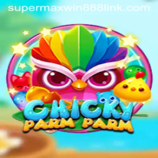 Exploring the Exciting World of ChickyParmParm: The Game Taking Over the SUPERMAXWIN888 Arena