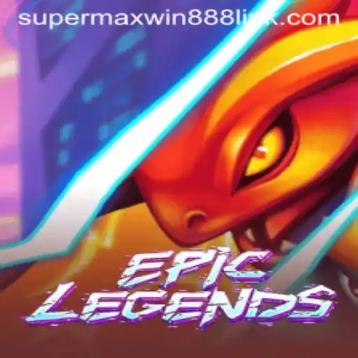 EpicLegends: The Ultimate Gaming Experience with SUPERMAXWIN888